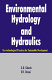 Environmental hydrology and hydraulics : eco-technological practices for sustainable development /