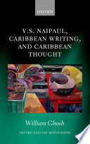 V.S. Naipaul, Caribbean writing, and Caribbean thought /