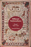 Different nationalisms : Bengal, 1905-1947 /