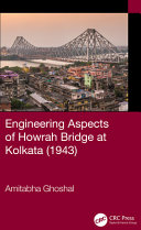 Engineering aspects of Howrah Bridge at Kolkata (1943) /