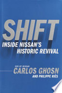 Shift : inside Nissan's historic revival /