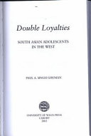 Double loyalties : South Asian adolescents in the West /