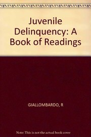 Juvenile delinquency : a book of readings /