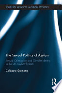 The sexual politics of asylum /