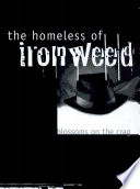 The homeless of Ironweed : blossoms on the crag /