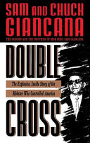 Double cross : the explosive, inside story of the mobster who controlled America /