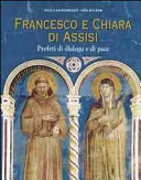 Francesco e Chiara di Assisi : profeti di dialogo e di pace /