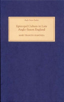 Episcopal culture in late Anglo-Saxon England /