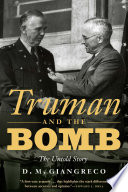 Truman and the bomb : the untold story /