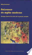 Naissance du mythe moderne : Georges Sorel et la crise de la pensée savante, 1889-1914 /