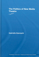 The politics of new media theatre : life /