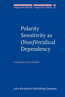 Polarity sensitivity as (non) veridical dependency /