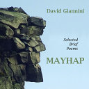 Mayhap : selected brief poems /