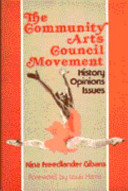 The community arts council movement : history, opinions, issues /