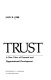 Trust : a new view of personal and organizational development /