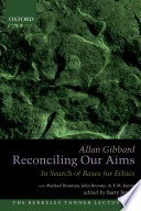 Reconciling our aims : in search of bases for ethics /