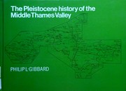 The Pleistocene history of the middle Thames valley /