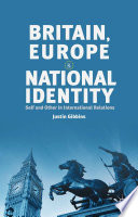 Britain, Europe and national identity : self and other in international relations /