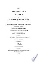 The miscellaneous works of Edward Gibbon, Esq. : with memoirs of his life and writings /