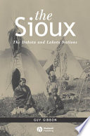 The Sioux : the Dakota and Lakota nations /