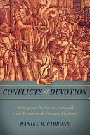 Conflicts of devotion : liturgical poetics in sixteenth- and seventeenth-century England /