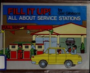 Fill it up! : all about service stations /
