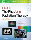 Khan's the physics of radiation therapy /
