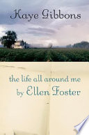 The life all around me by Ellen Foster /
