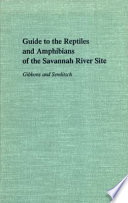 Guide to the reptiles and amphibians of the Savannah River site /