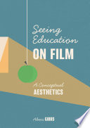 Seeing Education on Film : A Conceptual Aesthetics /