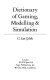 Dictionary of gaming, modelling & simulation /