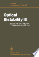 Optical Bistability III : Proceedings of the Topical Meeting, Tucson, Arizona, Dezember 2-4, 1985 /