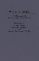 Wole Soyinka : a bibliography of primary and secondary sources /