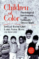 Children of color : psychological interventions with culturally diverse youth /