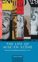 The life of mise-en-scène : visual style and British film criticism, 1946-78 /