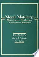 Moral maturity : measuring the development of sociomoral reflection /