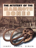 The mystery of the mammoth bones : and how it was solved /
