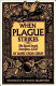 When plague strikes : the Black Death, smallpox, AIDS /