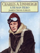 Charles A. Lindbergh : a human hero /
