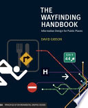 The wayfinding handbook : information design for public places /