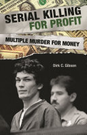 Serial killing for profit : multiple murder for money /