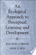 An ecological approach to perceptual learning and development /