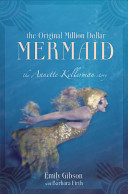 The original million dollar mermaid : the Annette Kellerman story /