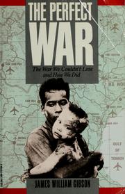 The perfect war : the war we couldn't lose and how we did /