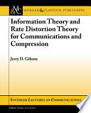 Information theory and rate distortion theory for communications and compression /