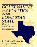 Government and politics in the Lone Star State : theory and practice /
