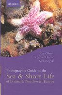 Photographic guide to the sea and shore life of Britain and North-west Europe /