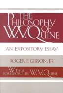 The philosophy of W.V. Quine : an expository essay /