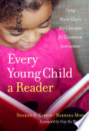 Every young child a reader : using Marie Clay's key concepts for classroom instruction /