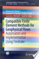 Compatible Finite Element Methods for Geophysical Flows : Automation and Implementation Using Firedrake /